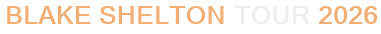 Blake Shelton Tour 2026